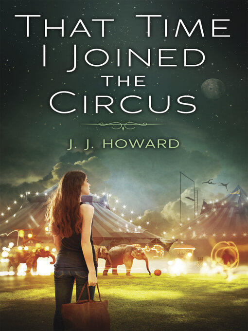 Title details for That Time I Joined the Circus by J. J. Howard - Wait list